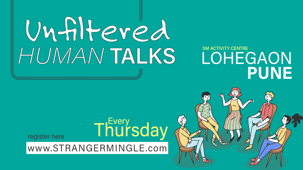Unfiltered Human Talks - Weekly | Pune